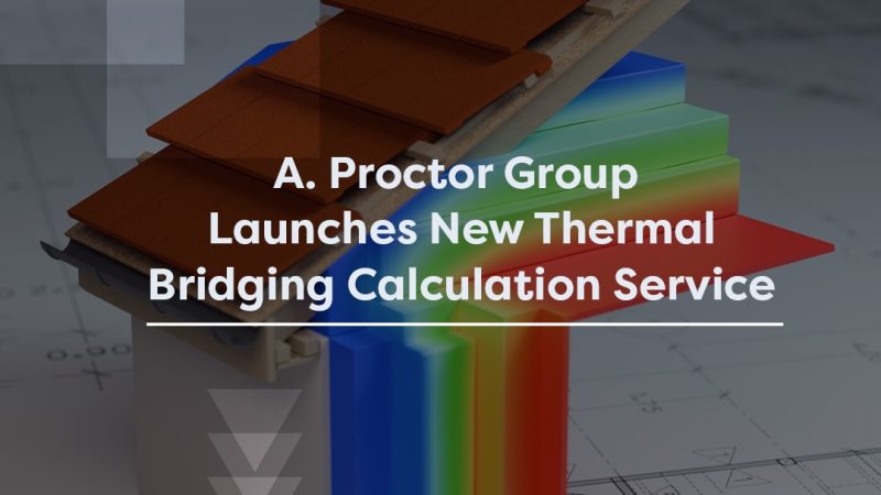 A. Proctor Group launches new thermal bridging calculation service